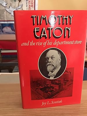 Bild des Verkufers fr Timothy Eaton and the Rise of His Department Store zum Verkauf von GoldBookShelf