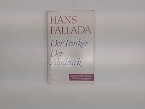 Der Trinker + Der Alpdruck (zwei Romane);