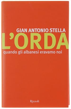 L'ORDA. Quando gli albanesi eravamo noi.: