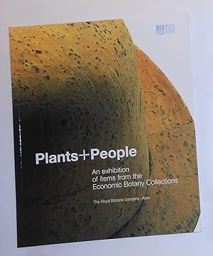 Seller image for Plants + People - An Exhibtion of Items From the Economic Botany Collections (Royal Botanic Gardens, Kew 2000) for sale by David Bunnett Books