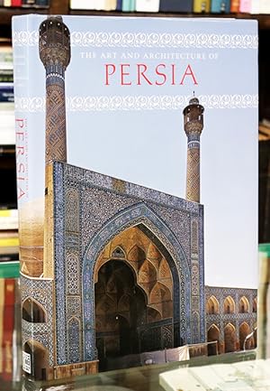 Image du vendeur pour The Art and Architecture of Persia mis en vente par The Isseido Booksellers, ABAJ, ILAB