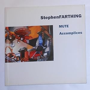 Seller image for Stephen Farthing - Mute Accomplices (Museum of Modern Art, Oxford 25 October - 6 December 1987 and touring) for sale by David Bunnett Books