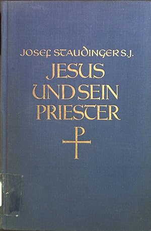 Imagen del vendedor de Jesus und sein Priester: Gedanken ber die Gre und die Heiligkeit des Priestertums a la venta por books4less (Versandantiquariat Petra Gros GmbH & Co. KG)