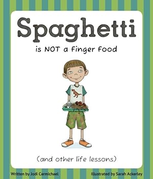 Imagen del vendedor de Spaghetti Is Not a Finger Food and Other Life Lessons a la venta por GreatBookPrices