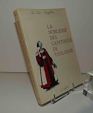 Bild des Verkufers fr La noblesse des Capitouls de Toulouse. L'Adret. Saint-Gaudens. 1986. zum Verkauf von Mesnard - Comptoir du Livre Ancien
