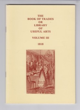 Imagen del vendedor de Book of Trades: v. 3: Or Library of Useful Arts (Book of Trades: Or Library of Useful Arts) a la venta por Scorpio Books, IOBA