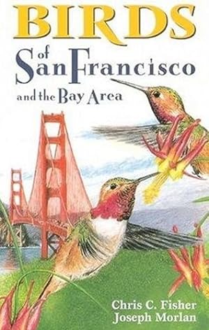 Bild des Verkufers fr Birds of San Francisco: and the Bay Area zum Verkauf von WeBuyBooks