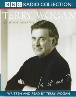 Seller image for Is it Me?: Terry Wogan - An Autobiography (BBC Radio Collection) for sale by WeBuyBooks
