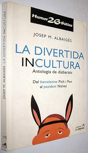 Imagen del vendedor de LA DIVERTIDA INCULTURA - ANTOLOGIA DE DISBARATS - EN CATALAN - (S1) a la venta por UNIO11 IMPORT S.L.