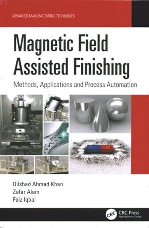 Seller image for Magnetic Field Assisted Finishing : Methods, Applications and Process Automation for sale by GreatBookPricesUK