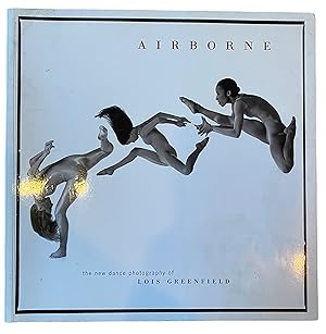 Immagine del venditore per Airborne - The New Dance photography of Lois Greenfield. venduto da Harrison-Hiett Rare Books