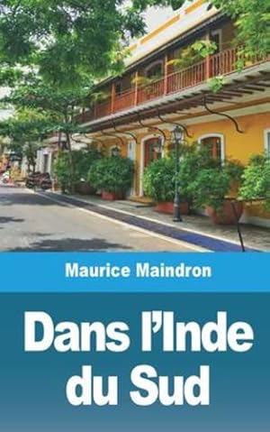 Bild des Verkufers fr Dans l'Inde du Sud (French Edition) by Maindron, Maurice [Paperback ] zum Verkauf von booksXpress