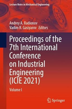 Imagen del vendedor de Proceedings of the 7th International Conference on Industrial Engineering (ICIE 2021): Volume I (Lecture Notes in Mechanical Engineering) [Paperback ] a la venta por booksXpress