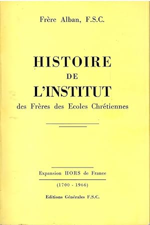 Histoire de l' Institut de Frères des Ecoles Chrétiennes