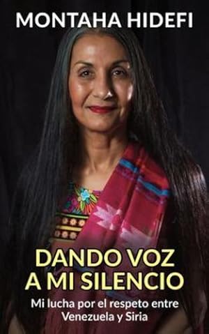 Imagen del vendedor de Dando voz a mi silencio: Mi lucha por el respeto entre Venezuela y Siria (Spanish Edition) [Soft Cover ] a la venta por booksXpress