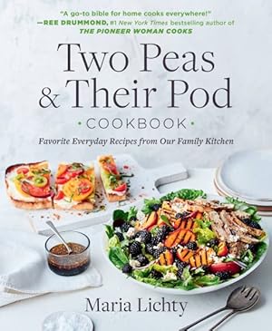 Imagen del vendedor de Two Peas & Their Pod Cookbook : Favorite Everyday Recipes from Our Family Kitchen a la venta por GreatBookPrices