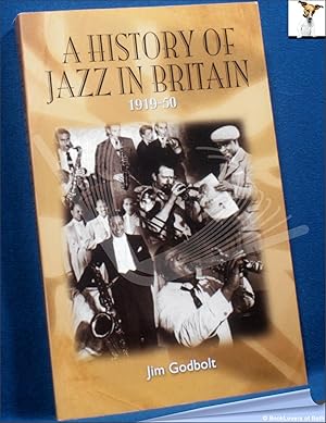 Seller image for A History of Jazz in Britain: 1919-50 for sale by BookLovers of Bath