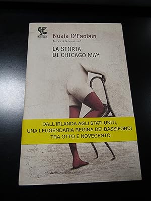 O' Faolain Nuala. La storia di Chicago May. Guanda 2007.