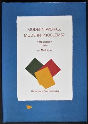 Modern Works, Modern Problems? Conference Papers - The Institute of Paper Conservation (Tate Gall...