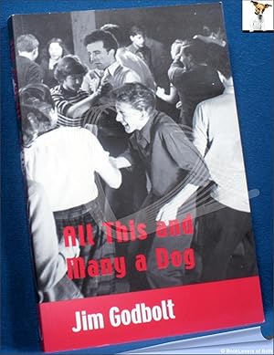 Imagen del vendedor de All this and Many a Dog: Memoirs of a Loser/pessimist a la venta por BookLovers of Bath