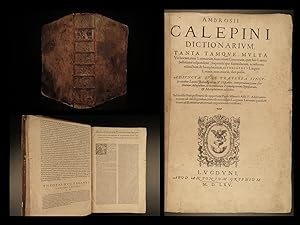 Bild des Verkufers fr Ambrosii Calepini Dictionarium, tanta tamque multa verborum, tum Latinorum, tum etiam Grcorum, qu suis Latinis bellissime respondent, loquendique formularum, accessione adauctum & locupletatum, ut Thesaurus lingu Latin, non injuria, dici possit. zum Verkauf von Schilb Antiquarian