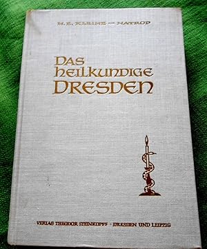 Bild des Verkufers fr Das Heilkundige Dresden. Dresdner Chirurgenschulen und medizinische Lehrsttten in drei Jahrhunderten. zum Verkauf von Versandantiquariat Sabine Varma