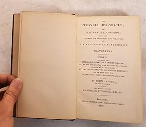 Seller image for The Traveller's Oracle; or, Maxims for Locomotion: Containing Precepts for Promoting the Pleasures and Hints for Preserving the Health of Travellers. Part II for sale by Mullen Books, ABAA