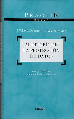 Seller image for AUDITORIA DE LA PROTECCIN DE DATOS. Incluye CD-ROM con formularios y legislacin. 1 edicin 2005. Coleccin PRACTIK for sale by LLIBRERIA TECNICA