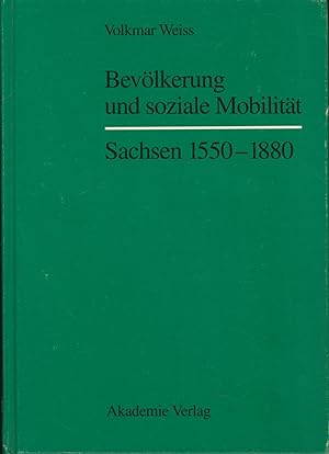 Bild des Verkufers fr Bevokerung Und Soziale Mobilitt in Sachsen 1550-1880 zum Verkauf von Antiquariat Kastanienhof