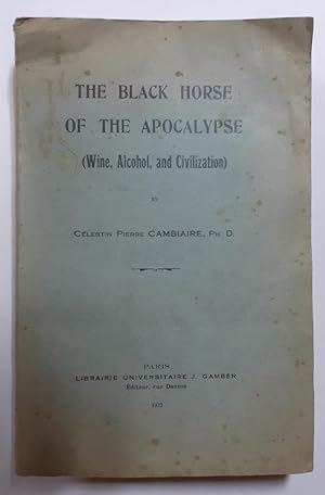 Seller image for The Black horse of the Apocalypse (wine, alcohol and civilization) for sale by Librairie de l'Avenue - Henri  Veyrier