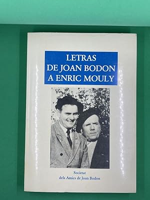 Image du vendeur pour Letras de Joan Bodon a Enric Mouly mis en vente par LIBRAIRIE GIL-ARTGIL SARL