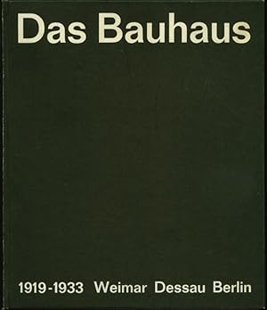 Seller image for Das Bauhaus. 1919-1933 Weimar Dessau Berlin und die Nachfolge in Chicago seit 1937. for sale by Stader Kunst-Buch-Kabinett ILAB