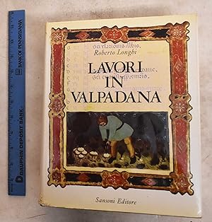 Lavori in Valpadana. Dal Trecento al Primo Cinquecento, 1934-1964