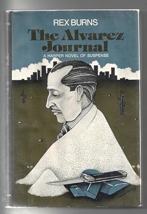 Immagine del venditore per The Alvarez Journal by Rex Burns (First Edition) Author's first book. venduto da Heartwood Books and Art