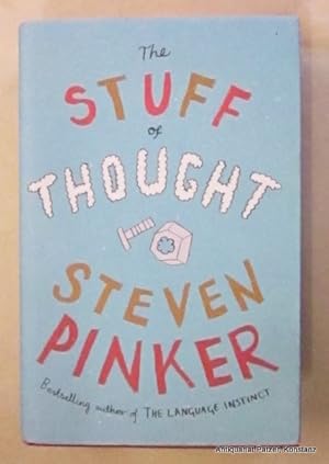 Bild des Verkufers fr The Stuff of Thought. Language as a Window into Human Nature. London, Penguin, 2007. Mit einigen Illustrationen. IX S., 1 Bl., 499 S. Or.-Pp. mit Schutzumschlag. (ISBN 9780713997415). zum Verkauf von Jrgen Patzer