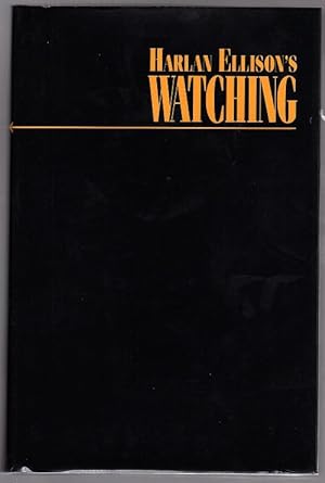 Bild des Verkufers fr Harlan Ellison's Watching by Harlan Ellison (First Edition) zum Verkauf von Heartwood Books and Art