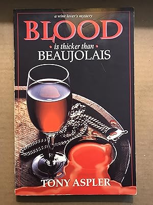 Immagine del venditore per Blood is Thicker Than Beaujolais venduto da M.A.D. fiction