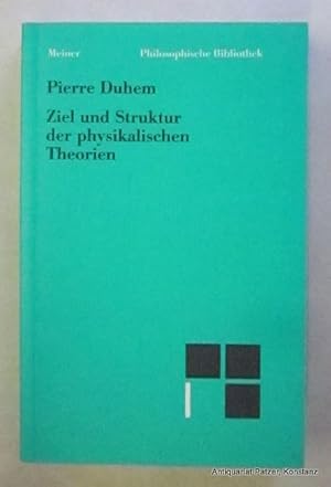 Ziel und Struktur der physikalischen Theorien. Übersetzt von Friedrich Adler. Vorwort von Ernst M...