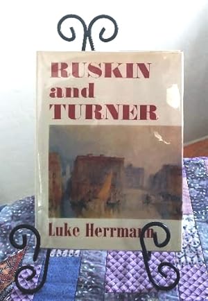 Seller image for Ruskin and Turner: A study of Ruskin as a collector of Turner, based on his gifts to the University of Oxford; incorporating a catalogue raisonne of the Turner drawings in the Ashmolean Museum for sale by Structure, Verses, Agency  Books