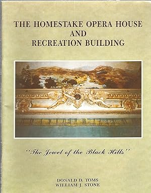 Seller image for THE HOMESTAKE OPERA HOUSE AND RECREATION BUILDING "THE JEWEL OF THE BLACK HILLS" for sale by Columbia Books, ABAA/ILAB, MWABA