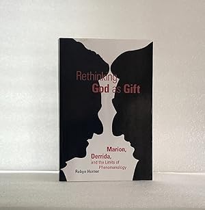 Seller image for Rethinking God as Gift: Marion, Derrida, and the Limits of Phenomenology (Perspectives in Continental Philosophy) for sale by boredom books