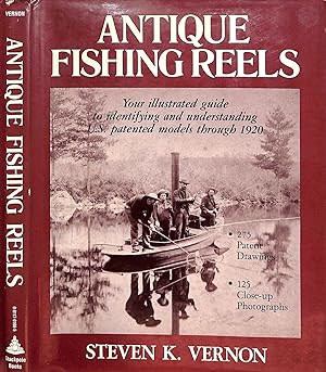Imagen del vendedor de Antique Fishing Reels: Your Illustrated Guide To Identifying And Understanding U.S. Patented Models through 1920 a la venta por The Cary Collection