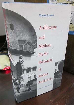 Architecture and Nihilism: On the Philosophy of Modern Architecture