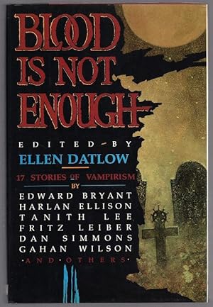 Imagen del vendedor de Blood is Not Enough: 17 Stories of Vampirism by Ellen Datlow (Editor) a la venta por Heartwood Books and Art