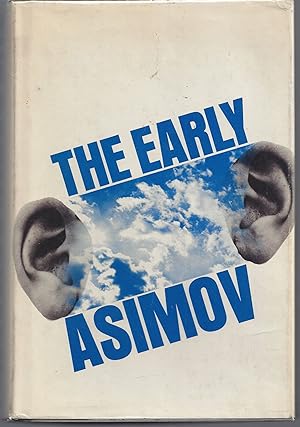 The Early Asimov or, Eleven Years of Trying (Signed First Edition)