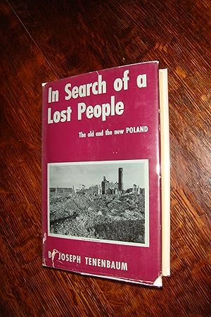 Poland : The Old and the New (signed in rare DJ) In Search of a Lost People; before and after WWII