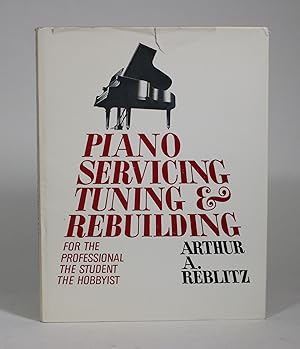 Seller image for Piano Servicing, Tuning, & Rebuilding For the Professional, The Student, The Hobbyist for sale by Minotavros Books,    ABAC    ILAB