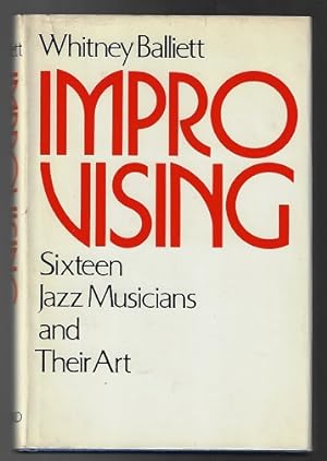 Improvising: Sixteen Jazz Musicainas and Their Art (SIGNED FIRST EDITION)