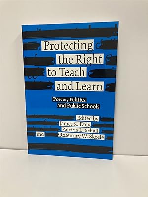 Seller image for Protecting the Right to Teach and Learn Power, Politics, and Public Schools for sale by True Oak Books