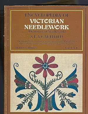 Encyclopedia of Victorian Needlework in 2 Volumes (Vol I A-L; Vol II M-Z)